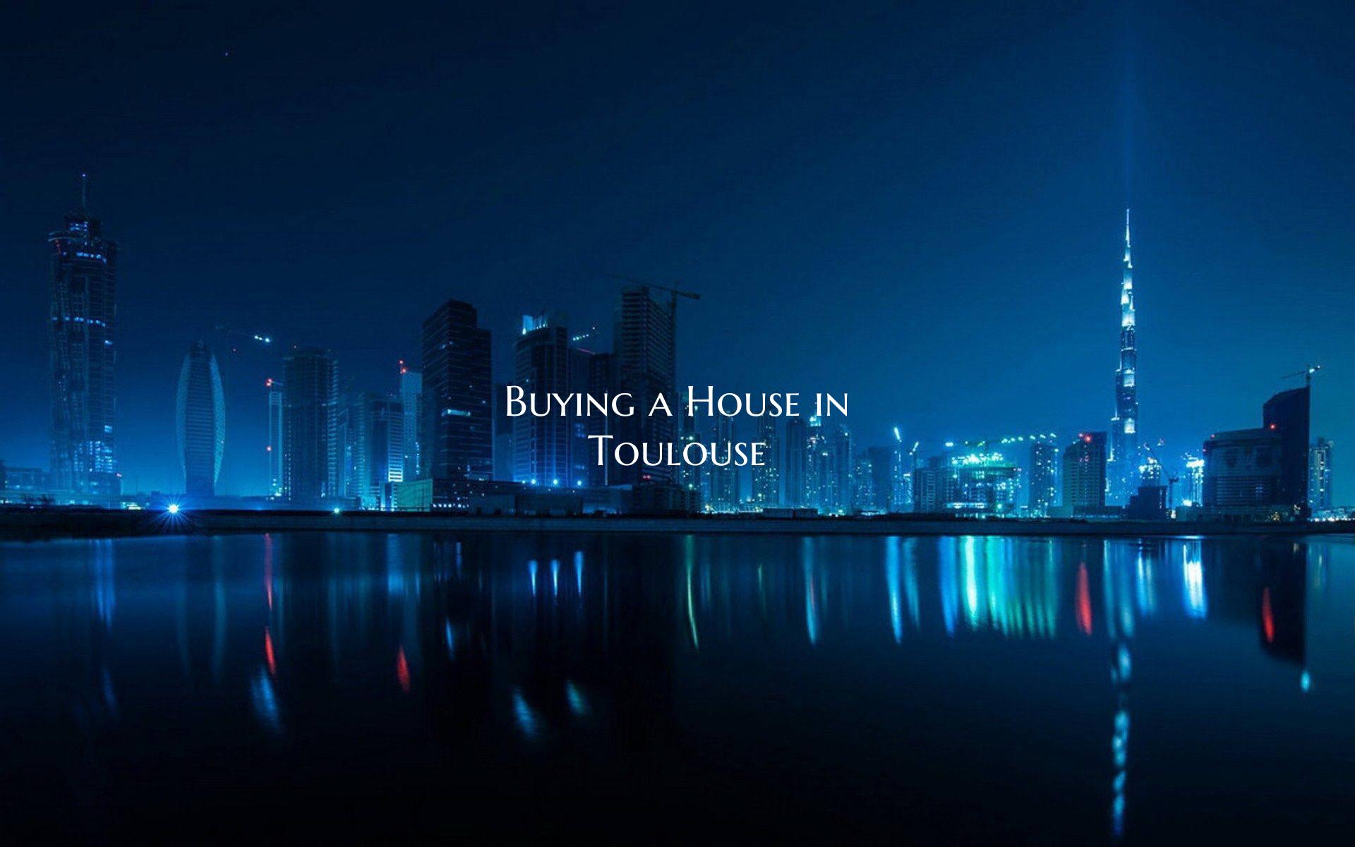 Buying a House in Toulouse