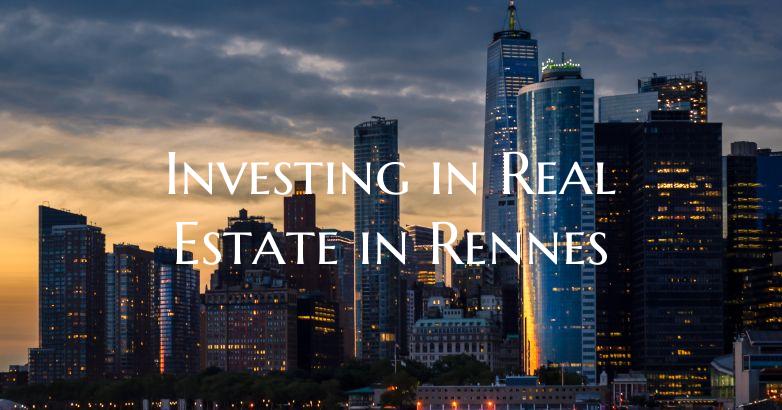 Investing in Real Estate in Rennes
